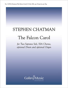 Falcon Carol by Chatman Stephen for SSA/SSAA or SSA/SSAA (SSA Children or Women) SS Soli