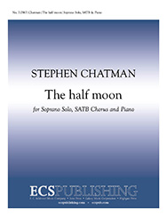 Half Moon by Chatman Stephen Rossetti Christina for Soprano Solo SATB