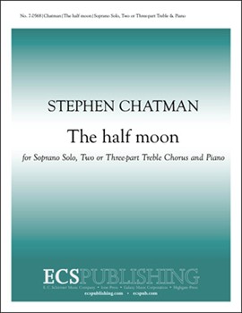Half Moon by Chatman Stephen Rossetti Christina for 2-Part Treble