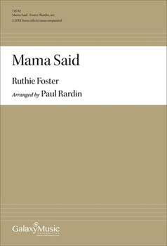Mama Said by Foster Ruthie - Rardin Paul - for SATB divisi a cappella