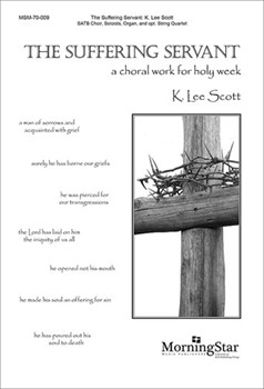 Suffering Servant by Scott K Lee for SATB Soloists