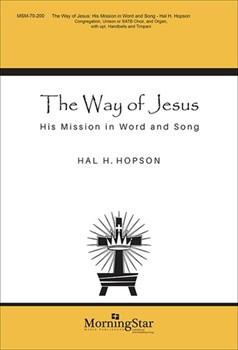 Way of Jesus His Mission in Word and Song by Hopson Hal H for Congregation Unison Voices or SATB