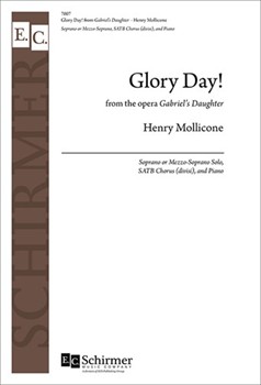 Glory Day from the opera Gabriel's Daughter by Mollicone Henry for Soprano or Mezzo-Soprano Solo SATB [divisi]