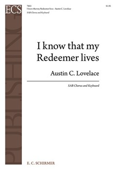 I Know that my Redeemer lives by Lovelace Austin C. - Lovelace Austin C - Medley Daniel for SAB