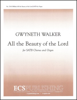 All The Beauty Of The Lord by Walker Gwyneth - Walker Gwyneth - Faber Frederick W. for SATB