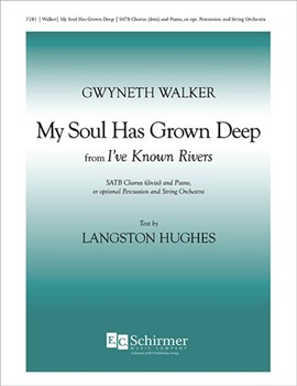 My Soul Has Grown Deep by Walker Gwyneth Hughes Langston for SSATB