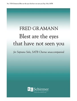 Blest Are The Eyes That Have Not Seen Yo by Gramann Fred for SSAATB