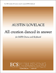 All Creation Danced In Answer by Lovelace Austin C Core John for SATB