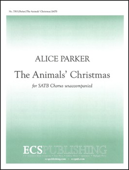 Animals' Christmas by Parker Alice Hitchcock Mary for SATB