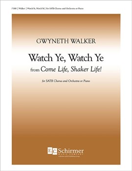 Watch Ye Watch Ye by Walker Gwyneth for SATB