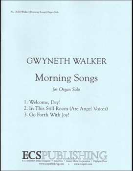Morning Songs by Walker Gwyneth for Organ