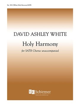 Holy Harmony by White David Ashley for SATB