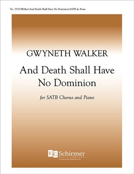 And Death Shall Have No Dominion by Walker Gwyneth Thomas Dylan for SATB divisi