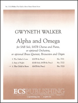 Child Is Born by Walker Gwyneth for SATB