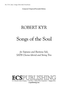 Songs of the Soul (Vocal/Choral Score) by Kyr Robert for Soprano and Baritone soli SATB divisi
