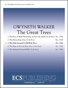 Dark Around Us by Walker Gwyneth for SATB