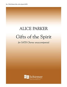 Gifts of the Spirit by Parker Alice for SATB
