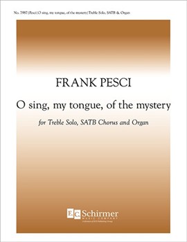 O sing my tongue of the mystery by Pesci Frank for Treble Solo SATB
