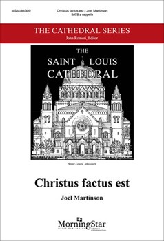 Christus Factus Est by Martinson Joel for SATB a cappella