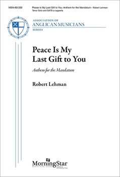 Peace Is My Last Gift to You: Anthem for the Mandatum