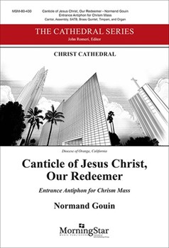 Canticle of Jesus Christ Our Redeemer by Gouin Normand for SATB and Organ