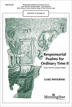 Responsorial Psalms for Ordinary Time II from The Five Graces Psalter by Mayernik Luke for SATB and Piano