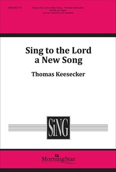 Sing To The Lord A New Song by Keesecker Thomas for SSATB Congregation Optional Assembly