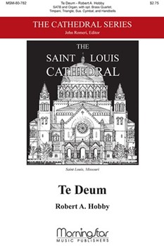 Te Deum by Hobby Robert A for SATB