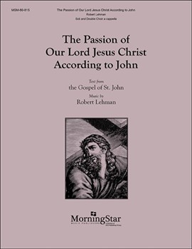 The Passion of Our Lord Jesus Christ According to John