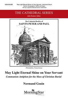 May Light Eternal Shine On Your Servant by Gouin Normand for Cantor SATB Congregation Optional Soprano Descant