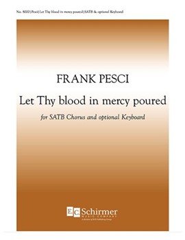 Let Thy blood in mercy poured by Pesci Frank Brownlie John for SATB a cappella