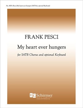 My heart ever hungers by Pesci Frank for SATB