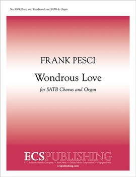 Wondrous Love by Pesci Frank for SATB