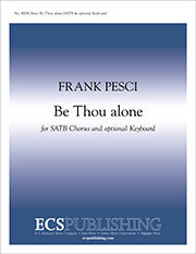 Be Thou alone by Pesci Frank for SATB