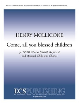 Come all you blessed children by Mollicone Henry for SATB divisi and Piano