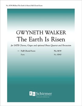 Earth Is Risen by Walker Gwyneth for SATB