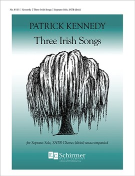Three Irish Songs by Kennedy Patrick for SATB divisi a cappella