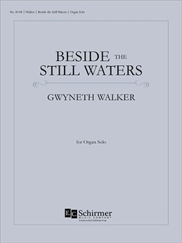 Beside the Still Waters by Walker Gwyneth for Organ