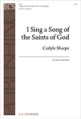 I Sing a Song of the Saints of God by Sharpe Carlyle for SA