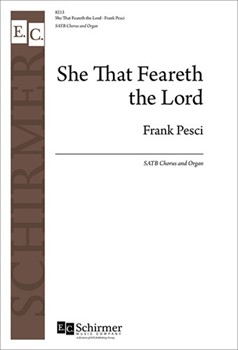 She that Feareth the Lord by Pesci Frank for SATB and Organ