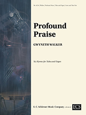 Profound Praise by Walker Gwyneth for Tuba w/Org