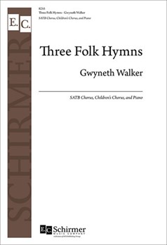 Three Folk Hymns - Complete Piano/Choral Score) by Walker Gwyneth for SATB and Piano
