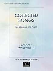 Collected Songs for Soprano and Piano by Wadsworth Zachary for Soprano