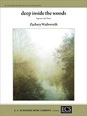 Deep Inside the Woods by Wadsworth Zachary for Soprano and Piano