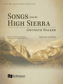 Songs from the High Sierra by Walker Gwyneth for High Voice