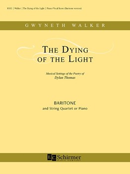The Dying of the Light: Musical Settings of the Poetry of Dylan Thomas (Piano/Vocal Score)