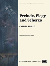 Prelude Elegy and Scherzo by Sharpe Carlyle for Brass Quintet and Organ