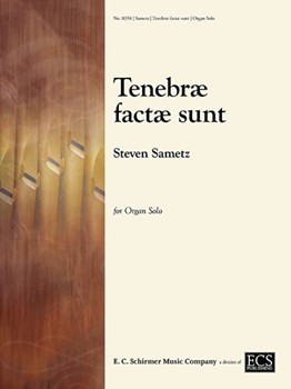 Tenebrae facae sunt by Sametz Stephen for Organ