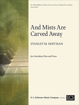 Mists are Carved Away by Hoffman Stanley Dickinson Emily for Contrabass Flute and Piano