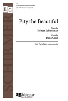 Pity the Beautiful by Schuneman Robert for 8 Part treble